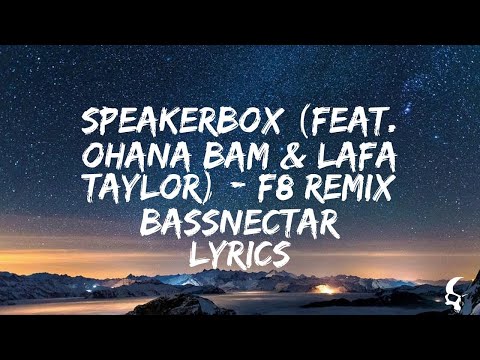 Bassnectar - Speakerbox (feat. Ohana Bam & Lafa Taylor) - F8 Remix (Lyric Video)