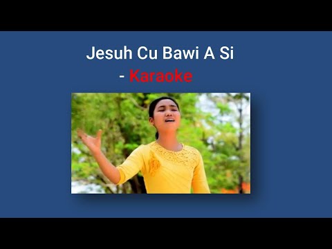 Jesuh Cu Bawi A Si Karaoke2