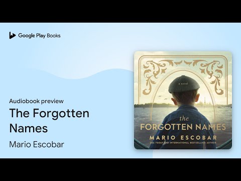 The Forgotten Names: A Tale of Heroism and… by Mario Escobar · Audiobook preview