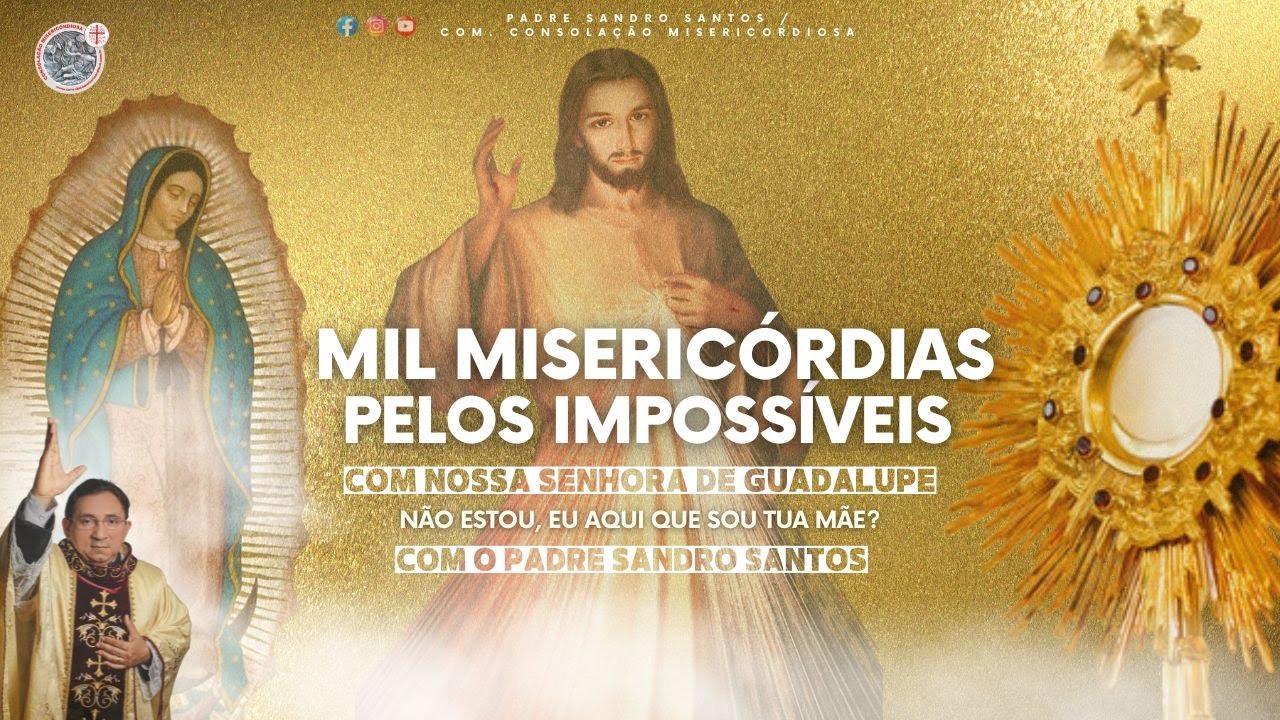 CERCO NOVENA A NOSSA SENHORA DE GUADALUPE E MIL MISERICÓRDIAS | 07 DE DEZEMBRO | Padre Sandro Santos
