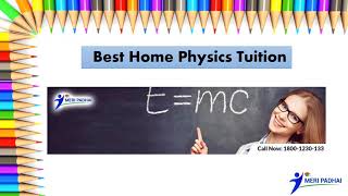 Best Home Physics Tuition| Call - 1800-1230-133