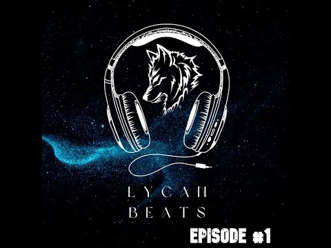Lycan Beats Radio Episode #1