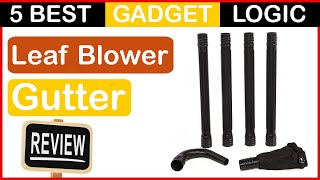 ✅ Best Leaf Blower Gutter Attachment in 2023 🍳 Top 5 Tested 