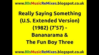 Really Saying Something (U.S. Extended Version) - Bananarama &amp; The Fun Boy Three | 80s Club Mixes