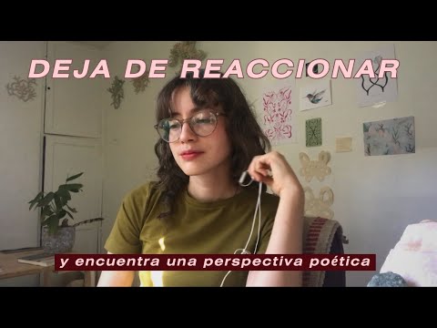 Crea tu propio mundo y deja de reaccionar al de los demás