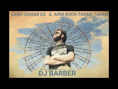 DJ BARBER - GOHAR ES / TARAN-TARAN MIX  @SaroTovmasyan  @sonesilverofficial