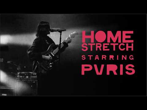 HOME STRETCH: PVRIS (Episode 1)
