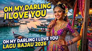 Download lagu O MY DARLING I LOVE YOU VERSION BAJAU | LAGU BAJAU INDIA 2026 mp3