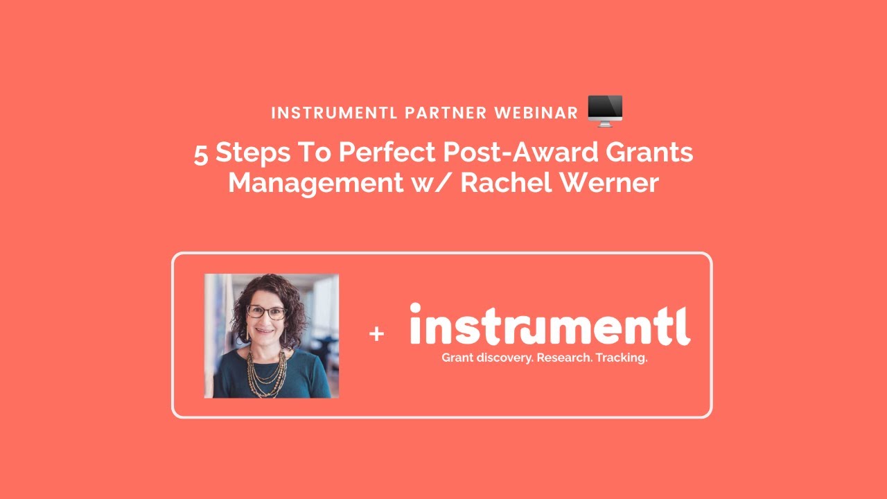 5 Steps To Perfect Post-Award Grants Management ft. Rachel Werner | Instrumentl Grants Workshop