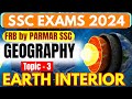 GEOGRAPHY FOR SSC | EARTH INTERIOR , PLATE TECTONICS , EARTHQUAKE