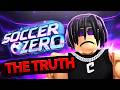 WHERE IS SOCCER ZERO THE TRUTH