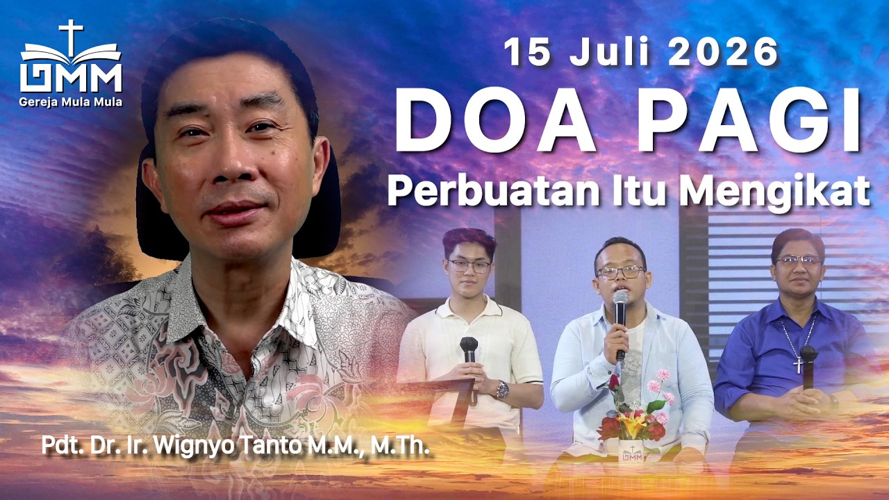 DOA PAGI | Perbuatan Itu Mengikat – 15 Juli 2026 | Ps. Dr. Wignyo Tanto