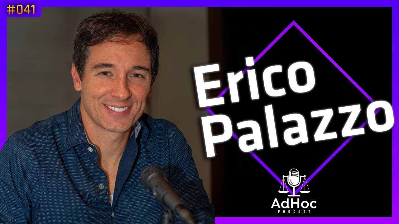 DELEGADO ERICO PALAZZO @ericopalazzo - AdHoc Podcast #041