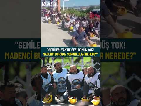 Hakları verilmeyen Doruk Madencilik işçileri eylemde: Gemileri yaktık, geri dönüş yok! #madencilik
