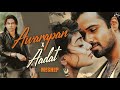 Awarapan X Aadat Mashup Toh Phir Aao Best Of Emraan Hashmi Songs Ab Roh Aadaat Si KK X Atif
