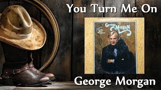 George Morgan - You Turn Me On