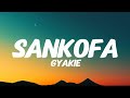Gyakie SANKOFA Lyrics