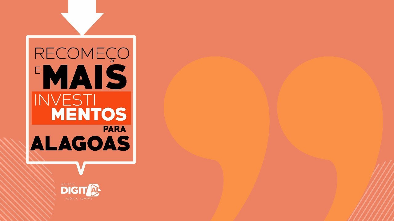 Recomeço e investimentos em Alagoas