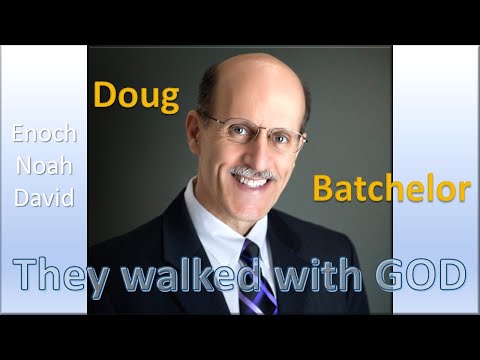 They walked with God: Enoch Noah David - Doug Batchelor 3/11