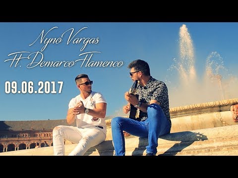 Nyno Vargas Ft. Demarco Flamenco - ESTRENO 09/06/2017