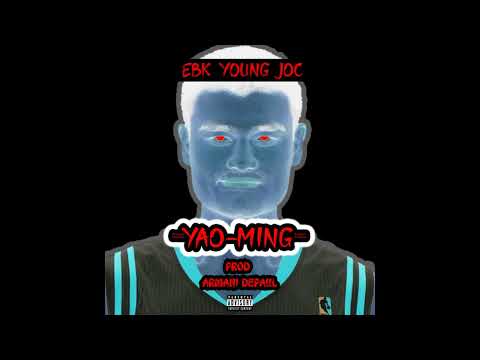 EBK Young Joc - Yao Ming