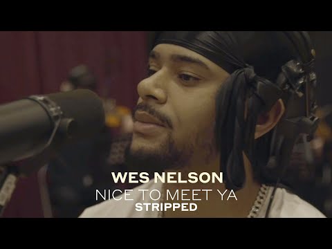 Wes Nelson - Nice To Meet Ya (Stripped)