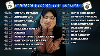 Download lagu DJ DANGDUT LAWAS REMIX NONSTOP 1 JAM FULL BASS🎵 GOYANG DUMANG🎵KERAMAT🎵ADUH BUYUNG🎵KANDAS mp3