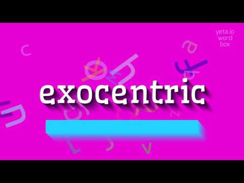 EXOCENTRIC - How to pronounce it?