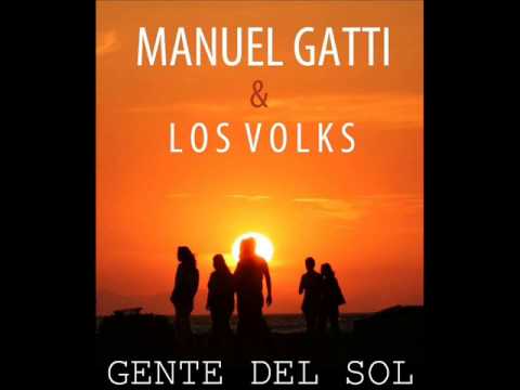 Manuel Gatti & Los Volks - Gente del Sol