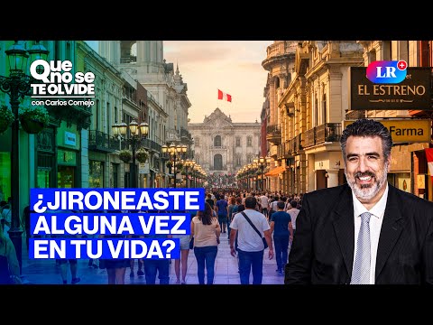 LA HISTORIA DE JIRÓN DE LA UNIÓN Y EL TEATRO EN EL PAÍS | Que No Se Te Olvide con Carlos Cornejo