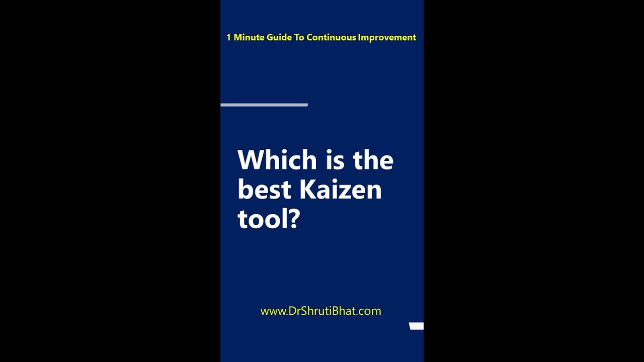 Which is the best kaizen tool |  Seven Kaizen tools  | 7 tools for process improvement