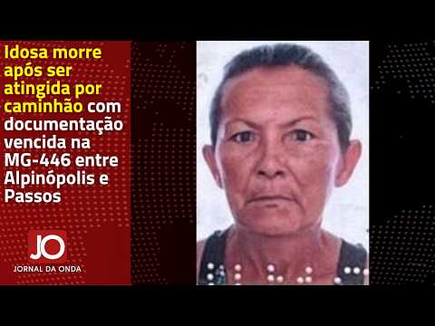 IDOSA MORRE APÓS SER ATINGIDA POR CAMINHÃO IRREGULAR NA MG-446 ENTRE ALPINÓPOLIS E PASSOS