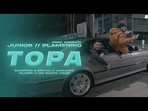 Junior x Plameniko - Topa / prod. by Bombata ( Official Video )
