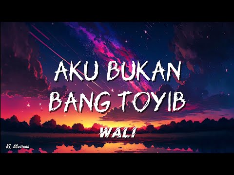 Wali - Aku Bukan Bang Toyib (Lirik) #lirik