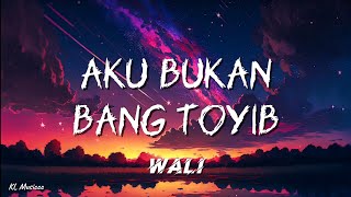 Download lagu Wali - Aku Bukan Bang Toyib (Lirik) #lirik mp3