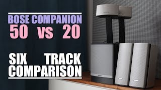 Bose Companion 50 vs Bose Companion 20  ||  6-Track Comparison