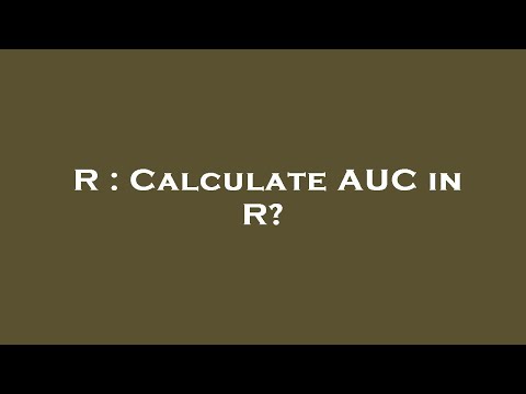 R : Calculate AUC in R?