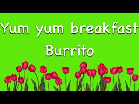 Yum yum breakfast burrito lyrics