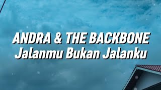 Download lagu Andra and the BackBone - Jalanmu Bukan Jalanku (Lirik) mp3 Download lagu Andra and the BackBone - Jalanmu Bukan Jalanku (Lirik) mp3