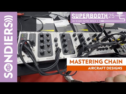 AIRCRAFT DESIGNS HORIZON, CASCADE & EMBER : une chaîne de mastering Eurorack - SUPERBOOTH 2025