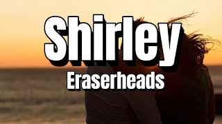 Eraserheads - Shirley [HQ] (Lyric Video)