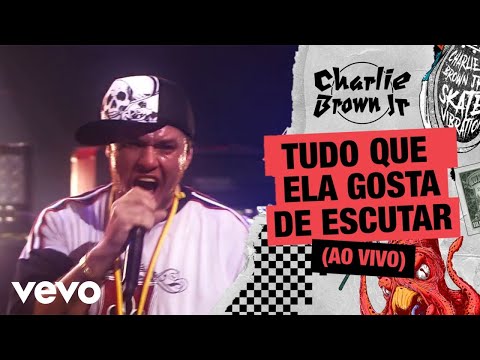 Charlie Brown Jr. - Tudo Que Ela Gosta de Escutar (Ao Vivo - Chegou Quem Faltava)