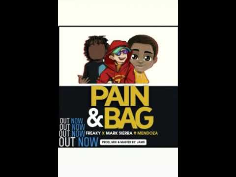 Pain and bag freaky x Marksierra ft mendoza
