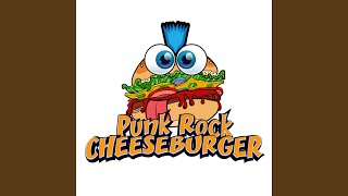 Punk Rock Cheeseburger Theme Song