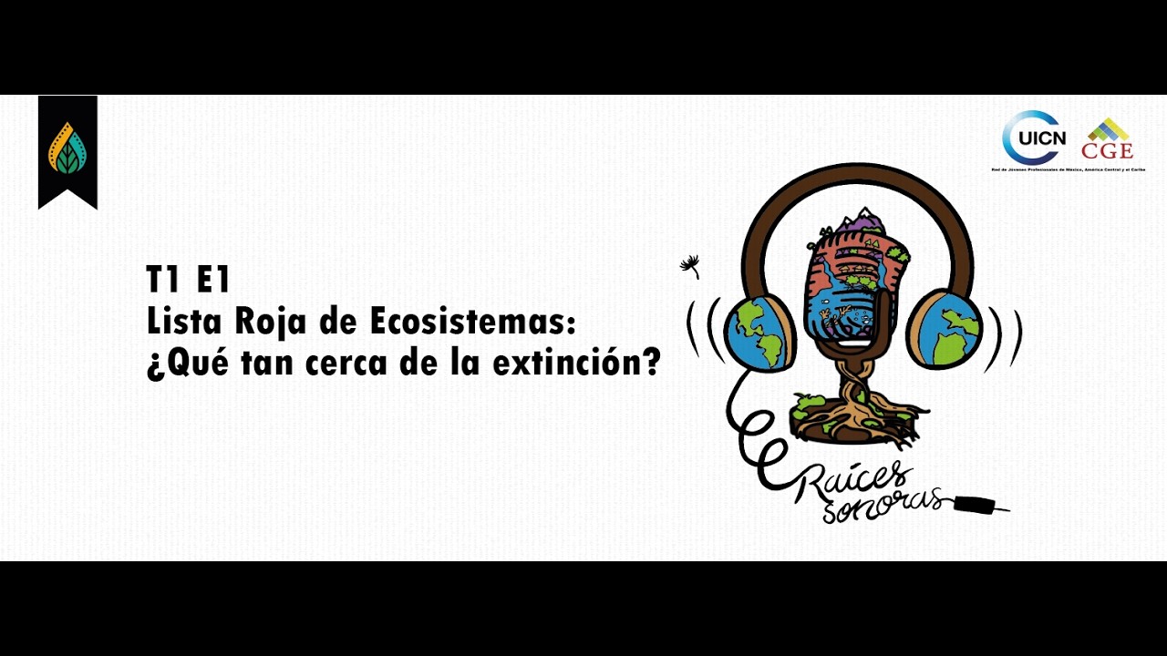 T1E1 - Lista Roja de Ecosistemas: ¿Qué tan cerca de la extinción?