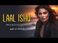 LAAL ISHQ Ft Arijit Singh AMY X VØLTX Progressive House Ram Leela Ranveer Deepika