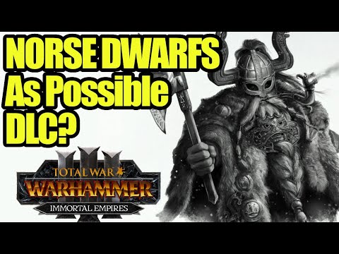 Could NORSE DWARFS Be A Possible DLC? - Immortal Empires - Total War Warhammer 3