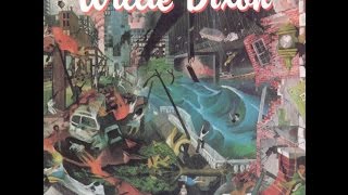 Willie Dixon - Mighty Earthquake And Hurricane ( Full Album ) 1984