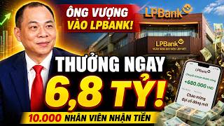 TỶ PHÚ PHẠM NHẬT VƯỢNG TRỞ THÀNH CỔ ĐÔNG LPBANK, 10.000 NHÂN VIÊN BẤT NGỜ NHẬN THƯỞNG 