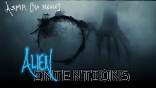 Alien Intentions (No Music) | ASMR